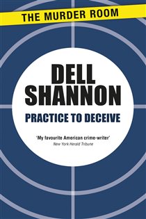 Book cover: Practice to Deceive, by Dell Shannon (preview)