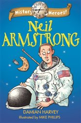 Book cover: Neil Armstrong (Book 2 of History Heroes) by Damian Harvey (preview)