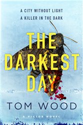 Book cover: The Darkest Day (Book 5 of Victor) by Tom Wood (preview)