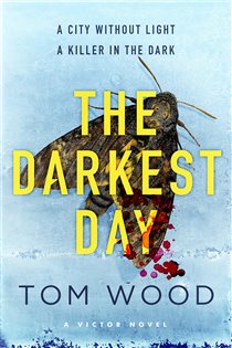 Book cover: The Darkest Day (Book 5 of Victor) by Tom Wood (preview)