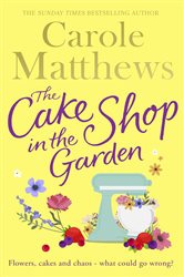 Book cover: The Cake Shop in the Garden, by Carole Matthews (preview)