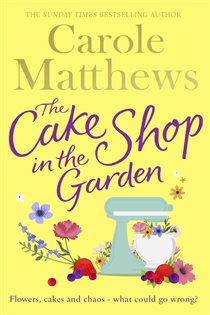 Book cover: The Cake Shop in the Garden, by Carole Matthews (preview)
