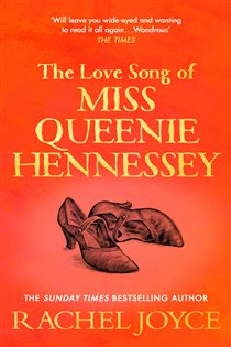 Book cover: The Love Song of Miss Queenie Hennessy (Book 2 of Harold Fry) by Rachel Joyce (preview)