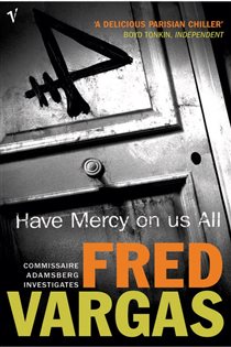 Book cover: Have Mercy on Us All (Book 3 of Commissaire Adamsberg) by Fred Vargas (preview)