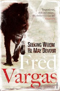 Book cover: Seeking Whom He May Devour (Book 2 of Commissaire Adamsberg) by Fred Vargas (preview)