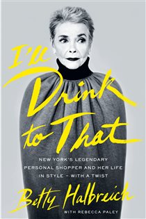 Book cover: I'll Drink to That, by Betty Halbreich (preview)