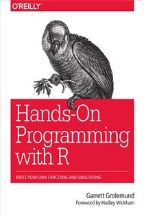Book cover: Hands-On Programming with R, by Garrett Grolemund (preview)
