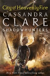Book cover: The Mortal Instruments 6: City of Heavenly Fire (Book 6 of The Mortal Instruments) by Cassandra Clare (preview)