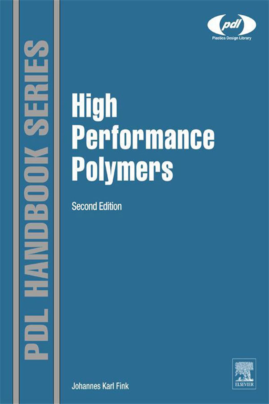 High Performance Polymers (2nd ed.) by Johannes Karl Fink (ebook)