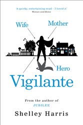 Book cover: Vigilante, by Shelley Harris (preview)