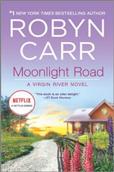 Book cover: Moonlight Road (Book 10 of A Virgin River Novel) by Robyn Carr (preview)