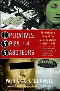 Book cover: Operatives, Spies, and Saboteurs, by Patrick K. O'Donnell (preview)