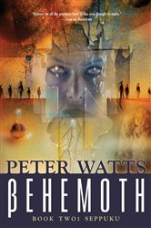 Book cover: Behemoth: Seppuku (Book 3 of Rifters Trilogy) by Peter Watts (preview)