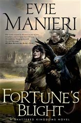 Fortune&#x27;s Blight: The Shattered Kingdoms, Book Two