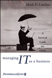 Book cover: Managing IT as a Business, by Mark D. Lutchen (preview)