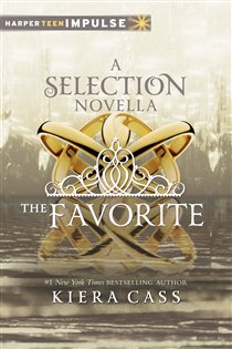 Book cover: The Favorite (Book 4 of The Selection Novella) by Kiera Cass (preview)