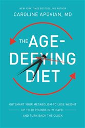 The Age-Defying Diet: Outsmart Your Metabolism to Lose Weight--Up to 20 Pounds in 21 Days!--And Turn Back the Clock