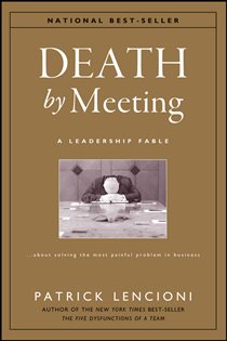 Book cover: Death by Meeting, by Patrick M. Lencioni (preview)