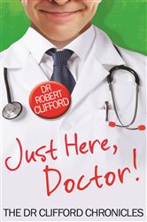 Book cover: Just Here, Doctor, by Robert Clifford (preview)