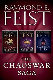 Book cover: The Chaoswar Saga, by Raymond E. Feist (preview)