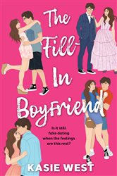 Book cover: The Fill-In Boyfriend, by Kasie West (preview)