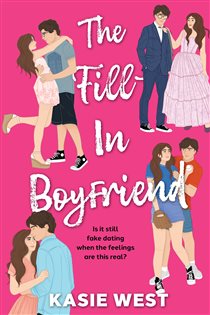 Book cover: The Fill-In Boyfriend, by Kasie West (preview)