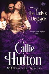 Book cover: The Lady's Disgrace (Book 3 of Marriage Mart Mayhem) by Callie Hutton (preview)