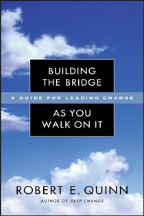 Book cover: Building the Bridge As You Walk On It, by Robert E. Quinn (preview)