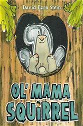 Ol' Mama Squirrel by David Ezra Stein (ebook)