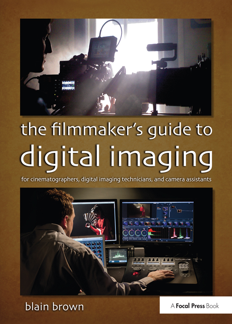 The Filmmaker's Guide to Digital Imaging