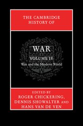 Book cover: The Cambridge History of War: Volume 4, War and the Modern World, edited by Roger Chickering (preview)