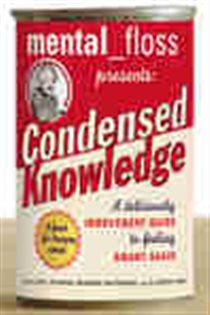 Book cover: Mental Floss Presents Condensed Knowledge, by Editors of Mental Floss (preview)