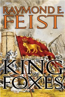 Book cover: King of Foxes (Book 2 of Conclave of Shadows) by Raymond E. Feist (preview)