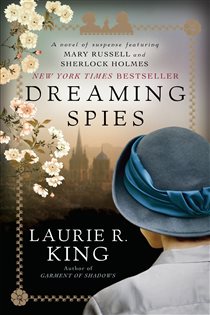 Book cover: Dreaming Spies (Book 13 of Mary Russell and Sherlock Holmes) by Laurie R. King (preview)