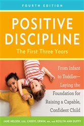 Book cover: Positive Discipline: The First Three Years, Revised and Updated Edition, by Jane Nelsen (preview)