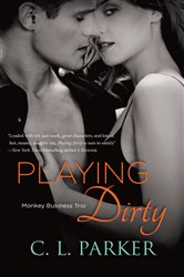 Book cover: Playing Dirty (Book 1 of Monkey Business) by C. L. Parker (preview)