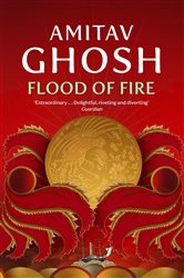 Book cover: Flood of Fire, by Amitav Ghosh (preview)