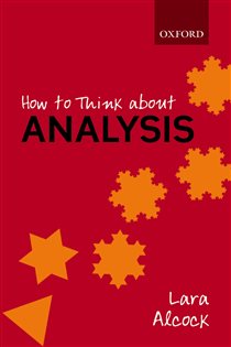 Book cover: How to Think About Analysis, by Lara Alcock (preview)