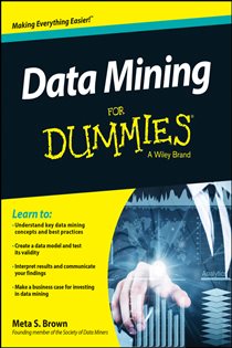 Book cover: Data Mining For Dummies, by Meta S. Brown (preview)