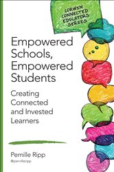 Empowered Schools, Empowered Students: Creating Connected and Invested Learners