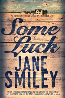 Book cover: Some Luck (Book 1 of Last Hundred Years Trilogy) by Jane Smiley (preview)