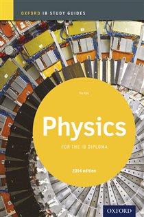 Book cover: Oxford IB Study Guides: Physics for the IB Diploma, by Tim Kirk (preview)