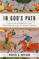 Book cover: In God's Path, by Robert G. Hoyland (preview)