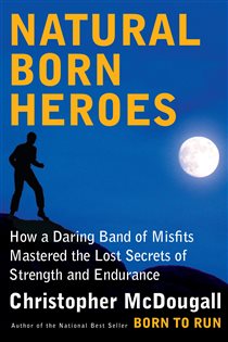 Book cover: Natural Born Heroes, by Christopher McDougall (preview)