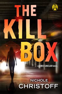 Book cover: The Kill Box (Book 3 of Jamie Sinclair) by Nichole Christoff (preview)