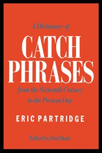 Book cover: A Dictionary of Catch Phrases, by Eric Partridge (preview)