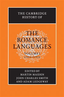 Book cover: The Cambridge History of the Romance Languages: Volume 1, Structures, edited by Martin Maiden (preview)