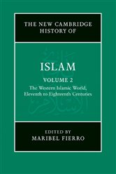 Book cover: The New Cambridge History of Islam: Volume 2, The Western Islamic World, Eleventh to Eighteenth Centuries, edited by Maribel Fierro (preview)
