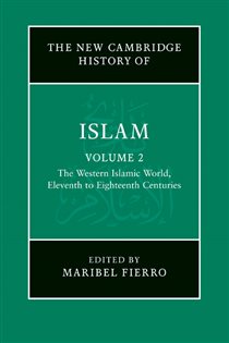Book cover: The New Cambridge History of Islam: Volume 2, The Western Islamic World, Eleventh to Eighteenth Centuries, edited by Maribel Fierro (preview)