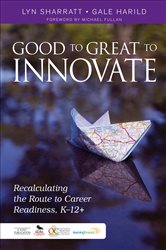 Good to Great to Innovate: Recalculating the Route to Career Readiness, K-12&#x2B;